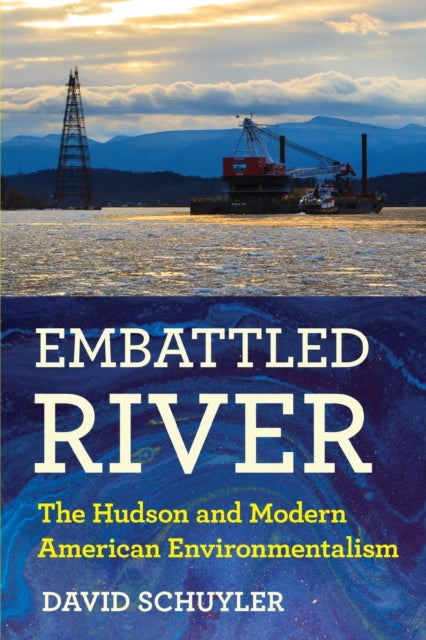 Embattled River: The Hudson and Modern American Environmentalism