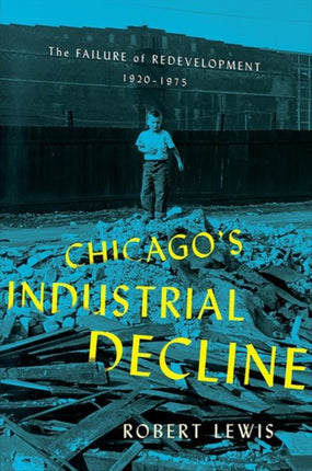 Chicagos Industrial Decline