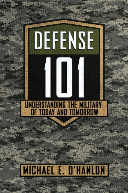 Defense 101: Understanding the Military of Today and Tomorrow