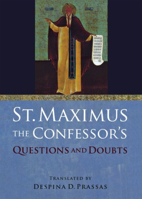 St. Maximus the Confessors Questions and Doubts