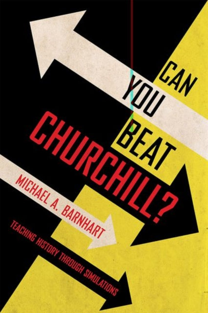 Can You Beat Churchill?: Teaching History through Simulations