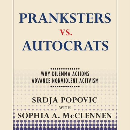 Pranksters vs. Autocrats: Why Dilemma Actions Advance Nonviolent Activism