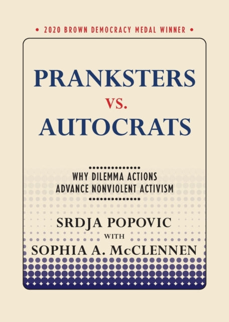 Pranksters vs. Autocrats: Why Dilemma Actions Advance Nonviolent Activism