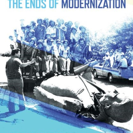 The Ends of Modernization: Nicaragua and the United States in the Cold War Era