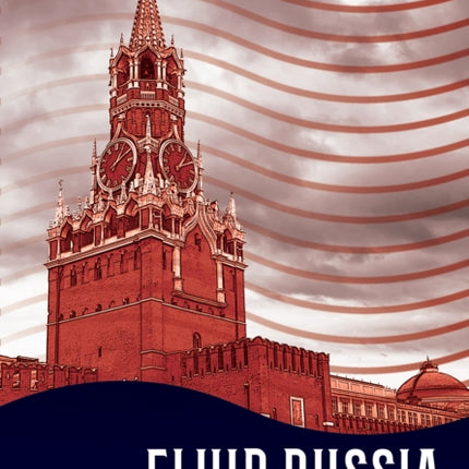 Fluid Russia: Between the Global and the National in the Post-Soviet Era