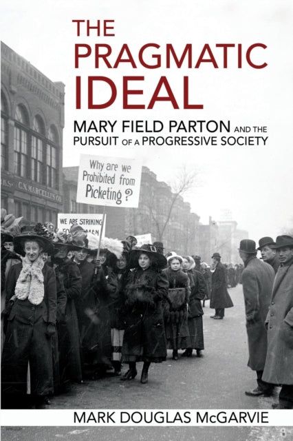 The Pragmatic Ideal: Mary Field Parton and the Pursuit of a Progressive Society