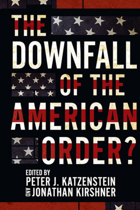 The Downfall of the American Order?