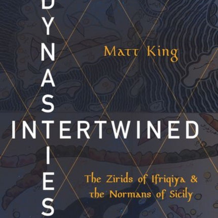 Dynasties Intertwined: The Zirids of Ifriqiya and the Normans of Sicily