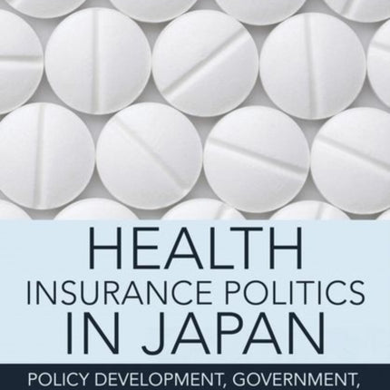 Health Insurance Politics in Japan