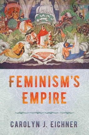 Feminism's Empire