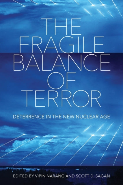 The Fragile Balance of Terror: Deterrence in the New Nuclear Age