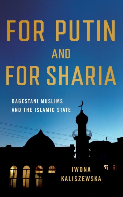 For Putin and for Sharia: Dagestani Muslims and the Islamic State