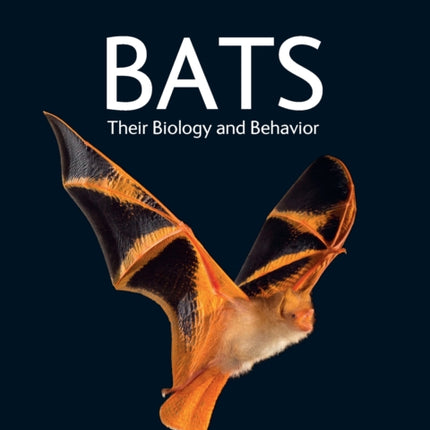 Bats: Their Biology and Behavior