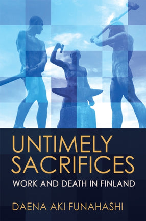 Untimely Sacrifices: Work and Death in Finland