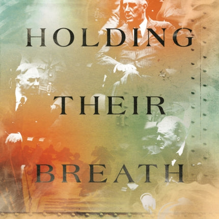 Holding Their Breath: How the Allies Confronted the Threat of Chemical Warfare in World War II