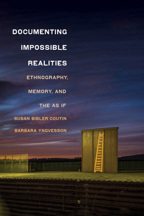 Documenting Impossible Realities: Ethnography, Memory, and the As If