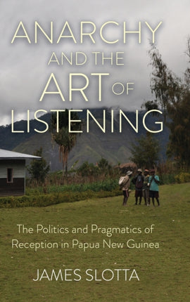 Anarchy and the Art of Listening