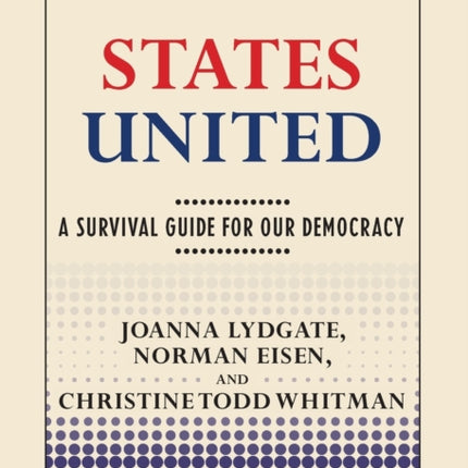 States United: A Survival Guide for Our Democracy