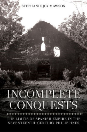 Incomplete Conquests  The Limits of Spanish