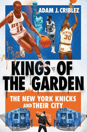 Kings of the Garden  The New York Knicks and