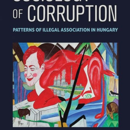 Sociology of Corruption  Patterns of Illegal Association in Hungary