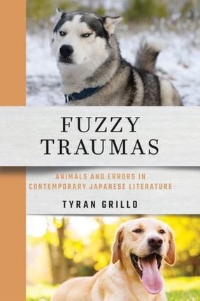 Fuzzy Traumas  Animals and Errors in Contemporary Japanese Literature