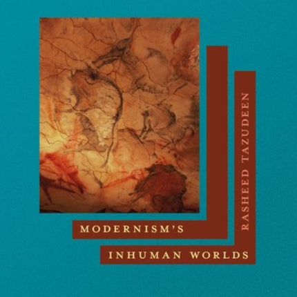 Modernisms Inhuman Worlds