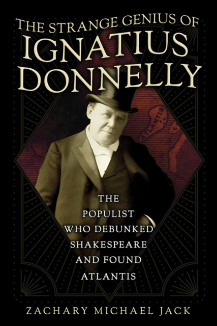 The Strange Genius of Ignatius Donnelly