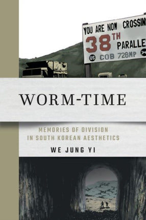 WormTime  Memories of Division in South Korean