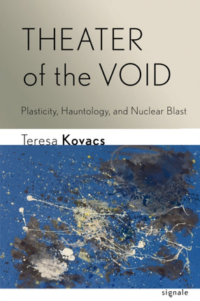 Theater of the Void  Plasticity Hauntology and