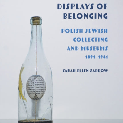 Displays of Belonging  Polish Jewish Collecting