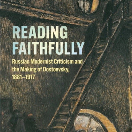 Reading Faithfully  Russian Modernist Criticism