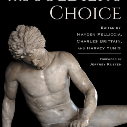 The Soldiers Choice  City and Soul in the Life of Classical Athens