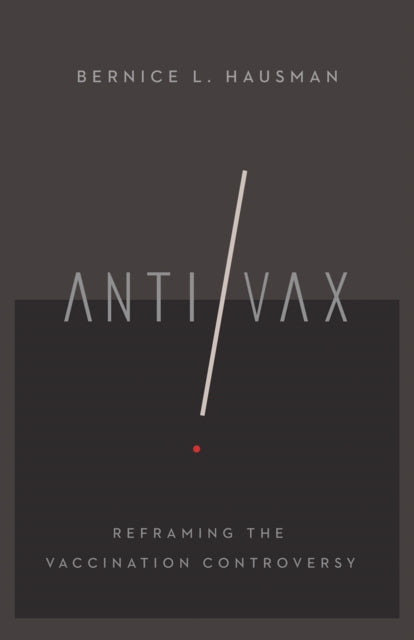 AntiVax  Reframing the Vaccination Controversy
