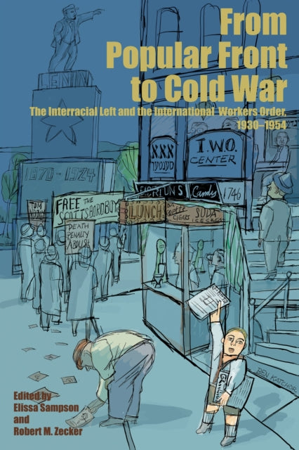 From Popular Front to Cold War  The Interracial Left and the International Workers Order 19301954