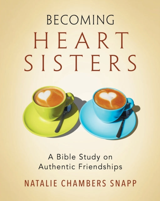 Becoming Heart Sisters - Women's Bible Study Participant Wor