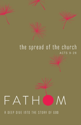 Fathom Bible Studies: The Spread of the Church Student Journ