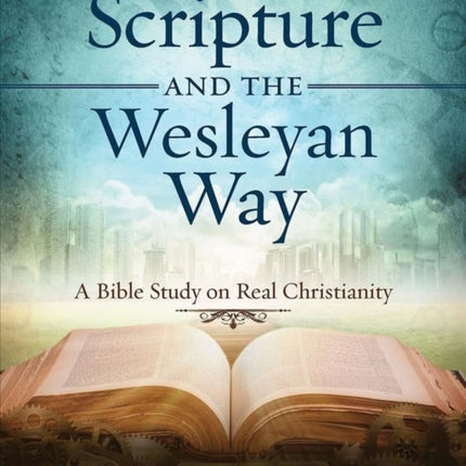 Scripture and the Wesleyan Way