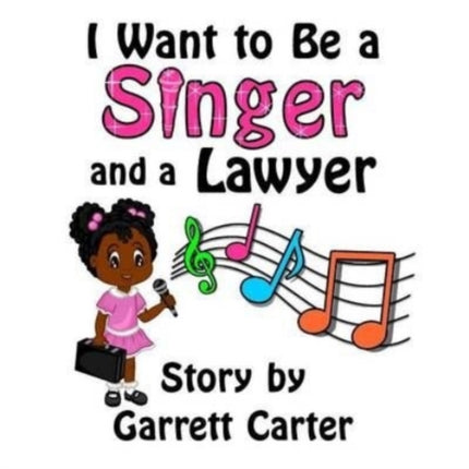 I Want to Be a Singer and a Lawyer Laineys Singer and Career Series Book 1