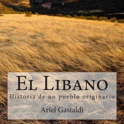 El Libano Historia de un pueblo originario
