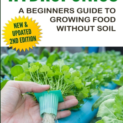 Hydroponics  A Beginners Guide To Growing Food Without Soil Grow Delicious Fruits And Vegetables Hydroponically In Your Home 4 Inspiring Gardening Ideas