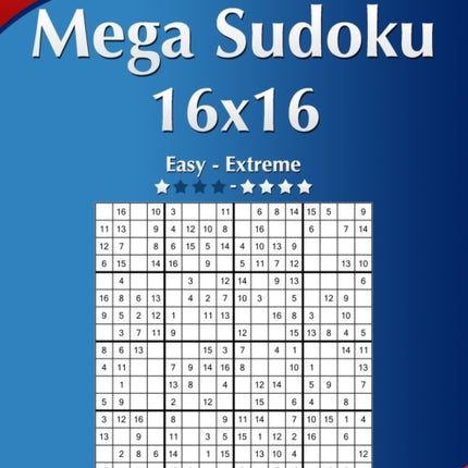 Mega Sudoku 16x16  Easy to Extreme  Volume 29  276 Puzzles
