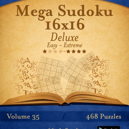 Mega Sudoku 16x16 Deluxe  Easy to Extreme  Volume 35  468 Puzzles