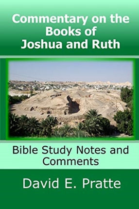 Commentary on the Books of Joshua and Ruth Bible Study Notes and Comments