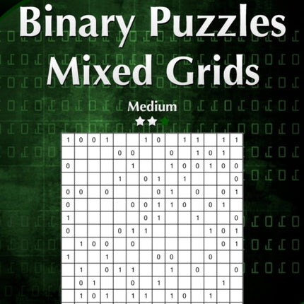 Binary Puzzles Mixed Grids  Medium  Volume 3  276 Puzzles