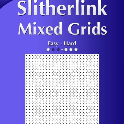 Slitherlink Mixed Grids  Easy to Hard  Volume 1  276 Puzzles