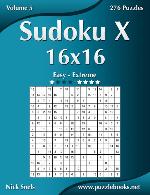 Sudoku X 16x16  Easy to Extreme  Volume 5  276 Puzzles