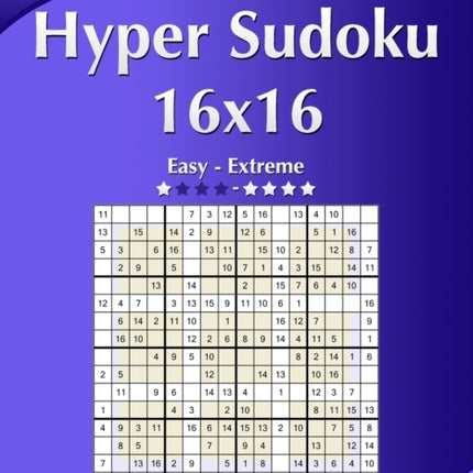 Hyper Sudoku 16x16  Easy to Extreme  Volume 2  276 Puzzles