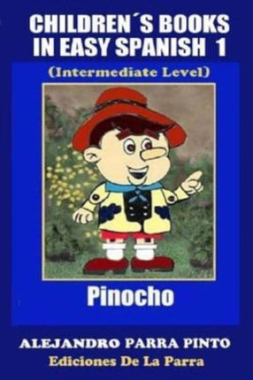 Childrens Books In Easy Spanish 1 Pinocho Intermediate Level Volume 1 Spanish Readers For Kids Of All Ages
