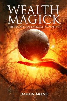 Wealth Magick The Secrets of Extreme Prosperity